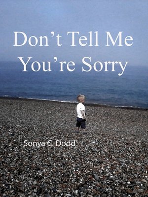 cover image of Don't Tell Me You're Sorry